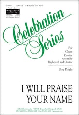 I Will Praise Your Name Two-Part choral sheet music cover